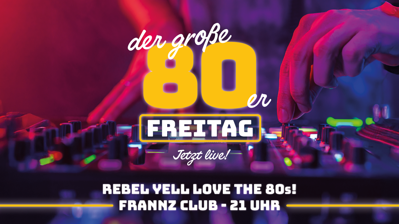 80er Freitag neu Rebel Yell Party Frannz Club