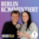 Berlin kommentiert